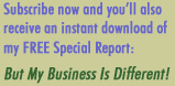 Free marketing report: But My Business is Different!
